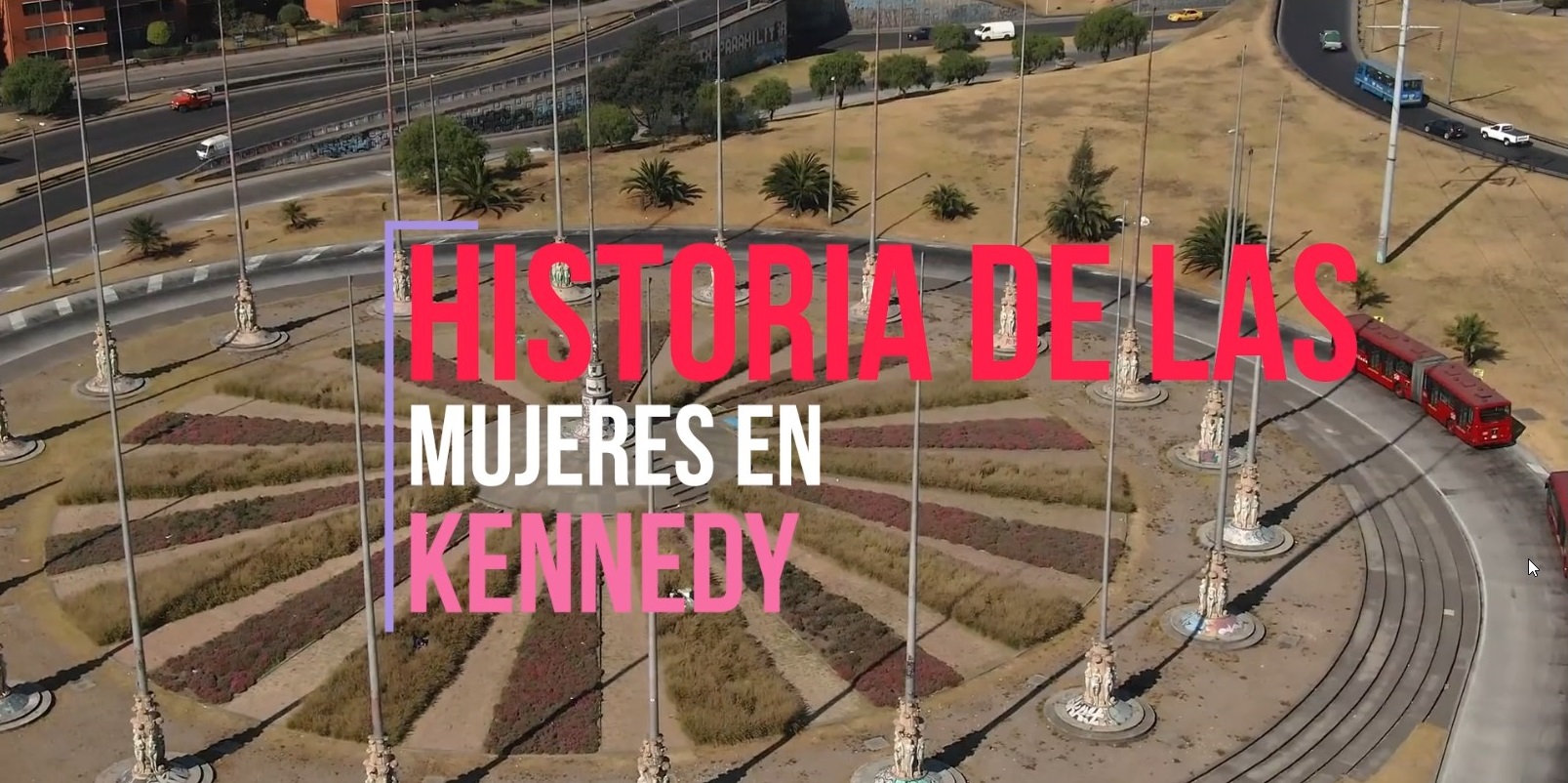 HISTORIA DE LAS MUJERES DE KENNEDY Por Los Derechos De Las Mujeres