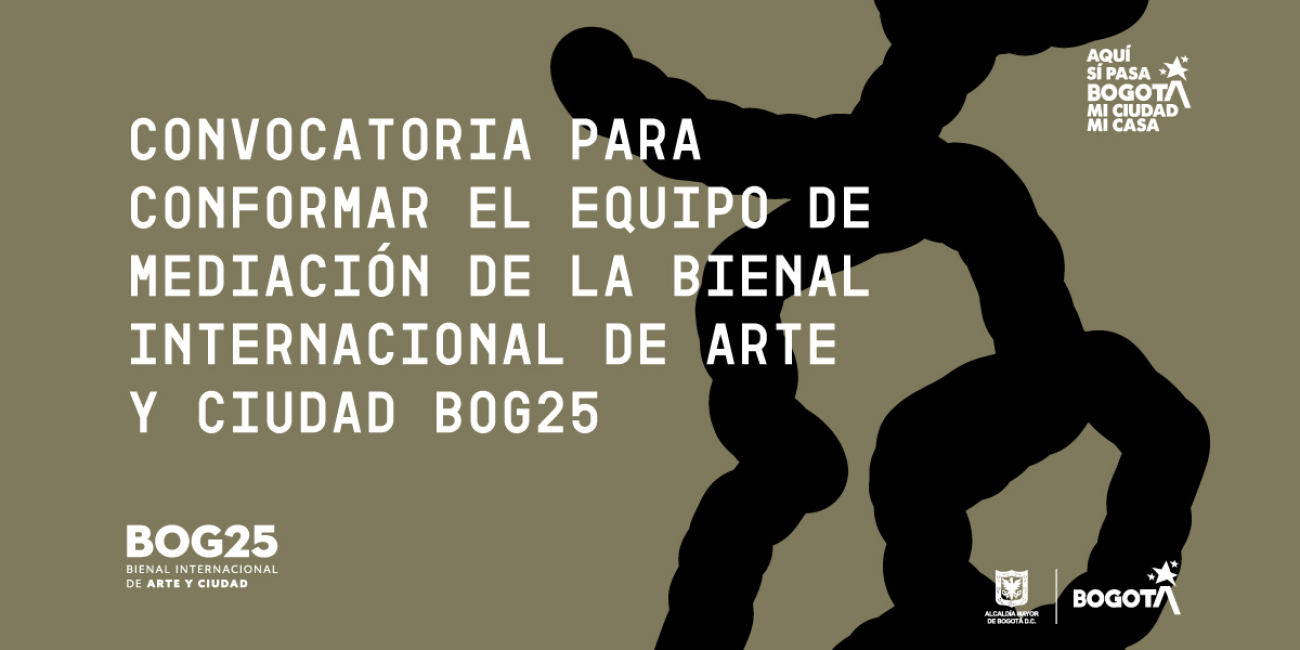Convocatoria para conformar el equipo de mediación de la Bienal Internacional de Arte y Ciudad BOG25